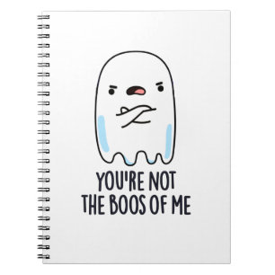 Caderno Espiral Você não é o "Boos de Mim Engraçado Fantasma".