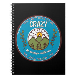 Caderno Espiral Você não precisa ser louco para acampar conosco