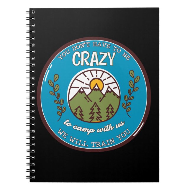 Caderno Espiral Você não precisa ser louco para acampar conosco (Frente)