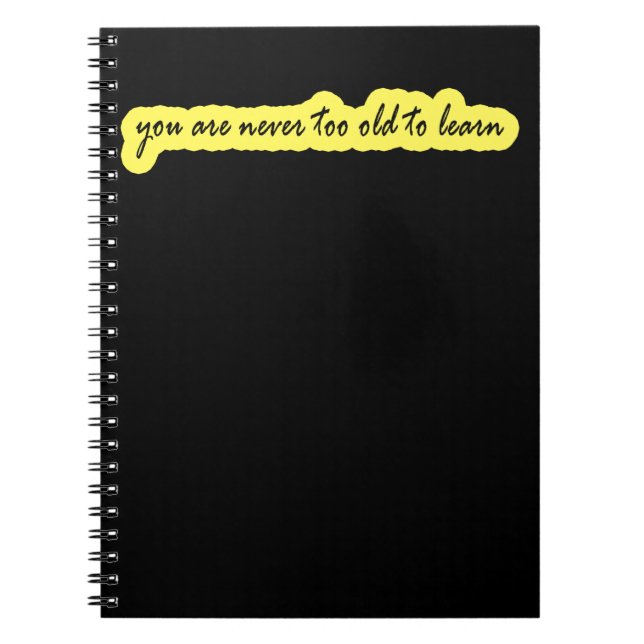 Caderno Espiral Você nunca é velho demais para aprender (Frente)