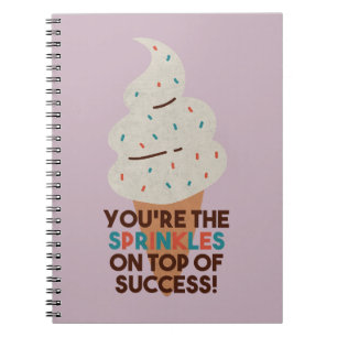 Caderno Espiral Vocês são os Sprinkles no Topo do Sucesso!