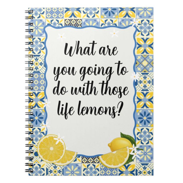 Caderno Espiral What are you going to do with those life lemons (Frente)