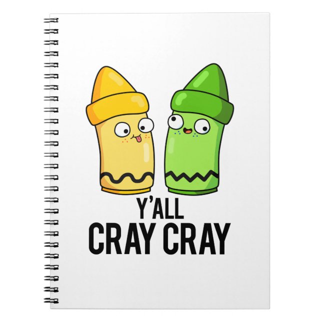 Caderno Espiral Yall Cray Cray Engraçado Louco Crayon Pun (Frente)