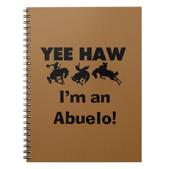 Caderno Espiral Yee Haw, sou um Abuelo T-shirts e presentes (Frente)