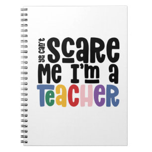 Caderno Espiral You can't scare me teacher typography gift T-Shirt
