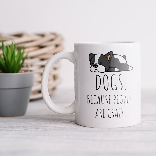 Cães Porque As Pessoas São Uma Caneca De Café Louc (Criador carregado)