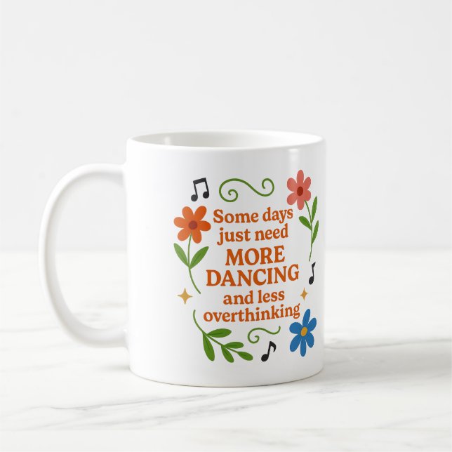Café Alguns dias precisam de mais dança - Caneca (Esquerda)