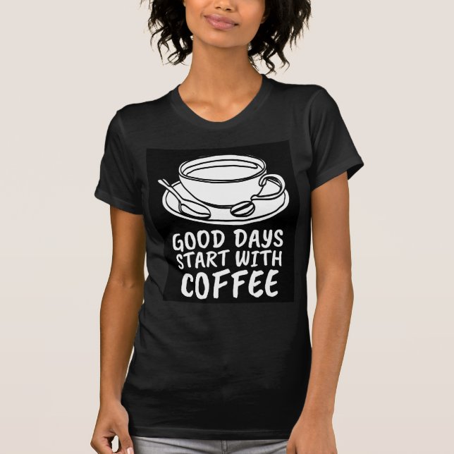 CAFÉ BONS DIAS COMEÇAM COM T-SHIRTS (Frente)