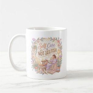 Café Caneca de Auto Cuidado Não é Egoísta Camiseta de