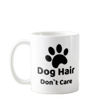 Caneca de Cachorro Engraçada Dog Hair Don`t Care