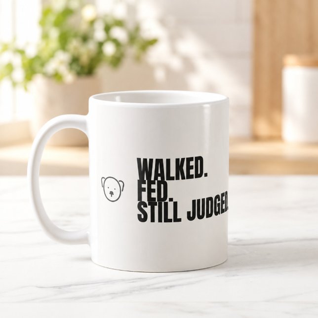Café Caneca de Cachorro Engraçado Ainda Julgado (Walked Fed Still Judged Funny Dog Mug — digital mockup.)