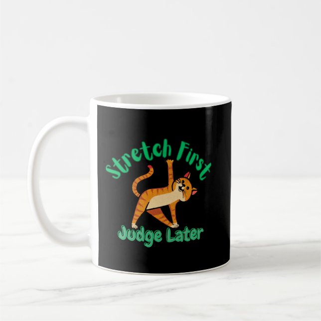 Café Caneca de Gato Engraçada 'Estique Primeiro, Julgue (Esquerda)