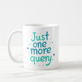Café Caneca de Humor de Dados 'Só Mais Uma Consulta'