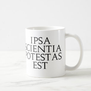 Café Caneca de Ipsa Scientia Potestas Est