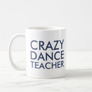 Café Caneca de Presente para Professor de Dança Louco