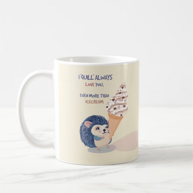 Café Caneca de Sorvete de Ouriço - "Eu Quill Sempre Ama (Esquerda)