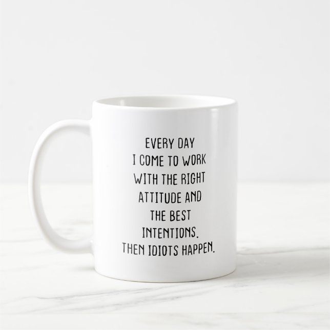 Café caneca de trabalho engraçada, todo dia eu venho tr (Esquerda)