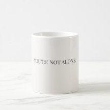 Caneca Você Não Está Sozinho – Caneca de Apoio e R