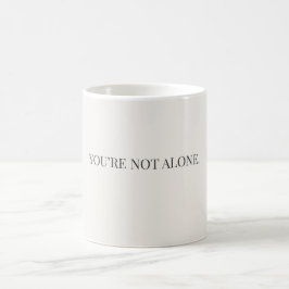 Café Caneca Você Não Está Sozinho – Caneca de Apoio e R