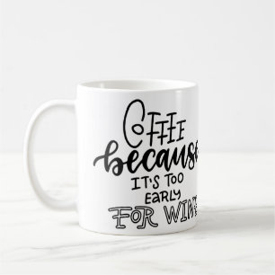 Café Cedo demais para caneca de vinho
