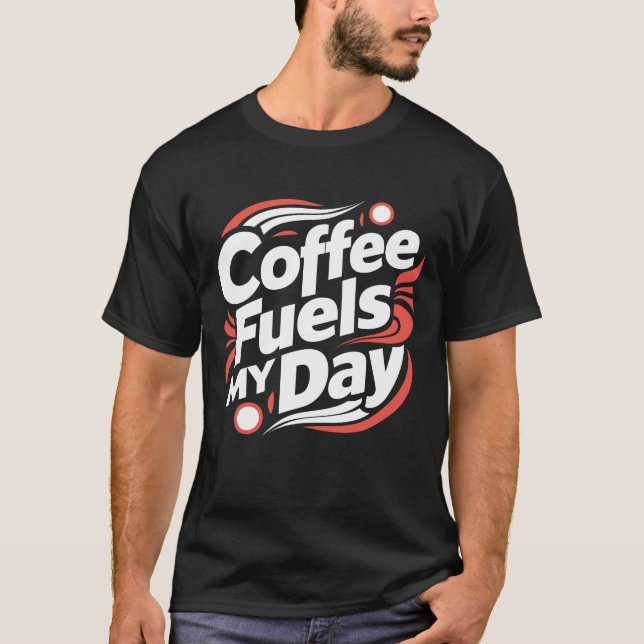 Café combustível meu dia | T-Shirt preto (Frente)