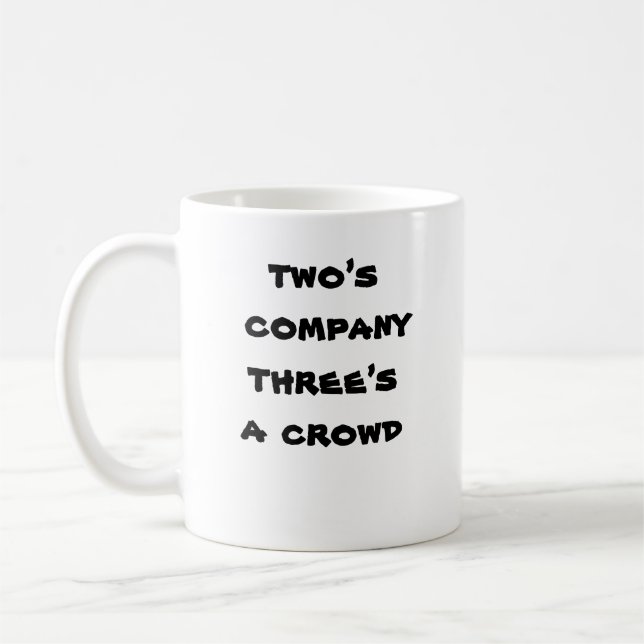 Café companhia de dois, três é uma caneca de multidão (Esquerda)