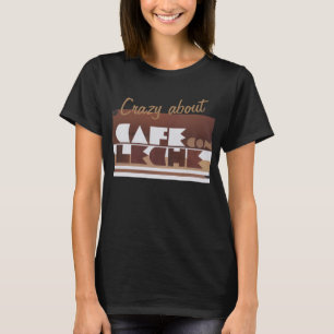 CAFE CON LECHE Café CRAZY BLACK Wome T-Shirt