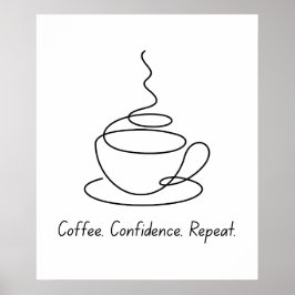 Café, Confiança, Repetir - Poster motivacional