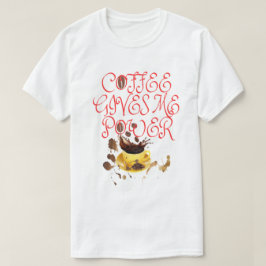 CAFÉ DE CAMISA DE T DÁ-ME PODER