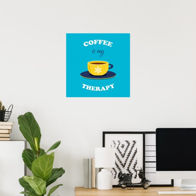 Café É Minha Poster de Terapia (Escritório em casa)