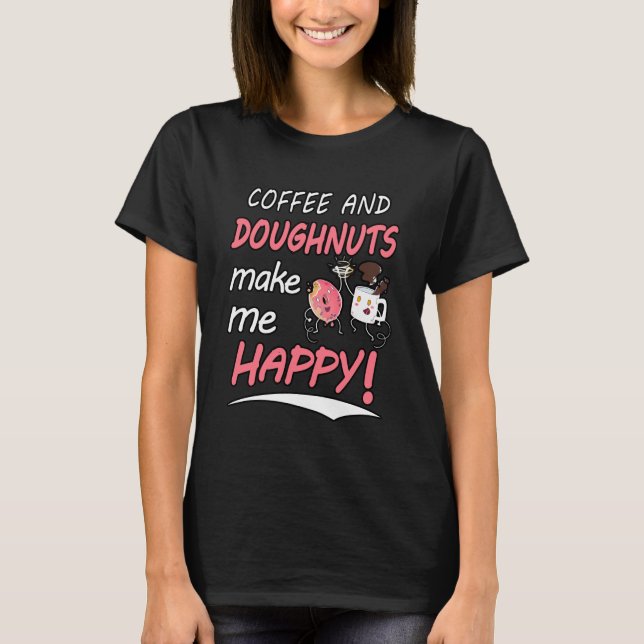 Café e rosquinhas me fazem uma camisa feliz (Frente)