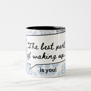 Café Em Dois Tons "a melhor parte de acordar" é você! caneca temátic
