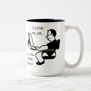 Café Em Dois Tons Amor engraçado de I meu trabalho mas caneca