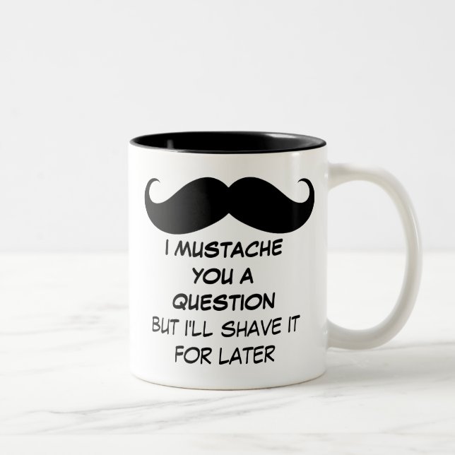 Café Em Dois Tons Bigode engraçado de I você uma caneca da pergunta (Direita)