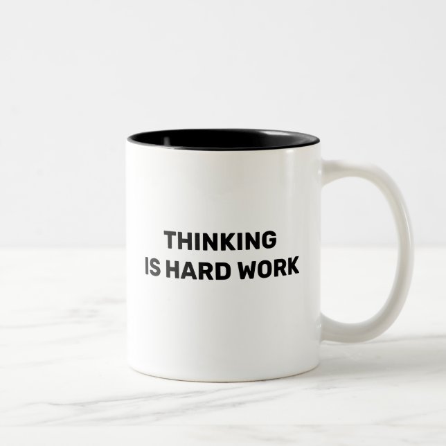 Café Em Dois Tons Caneca de Bebida Trabalho Duro de Pensar™ (Direita)
