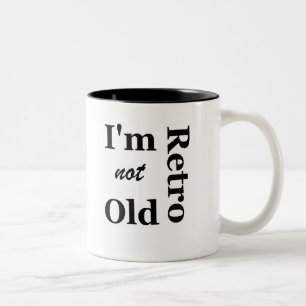 Café Em Dois Tons Eu não sou velho, sou uma caneca de cerâmica retrô