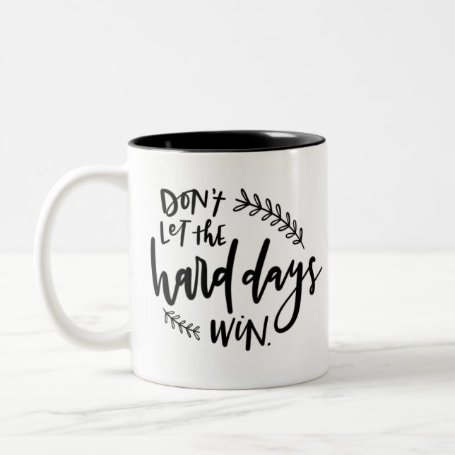Café Em Dois Tons Não deixe que os dias de Duro ganhem uma caneca de (Esquerda)