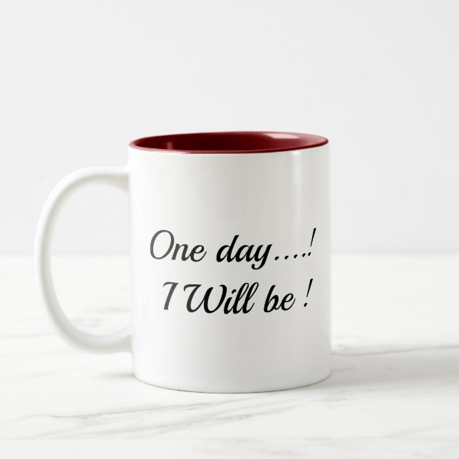 Café Em Dois Tons "Um Dia... Eu Serei!" Caneca Inspiradora de Duas C (Esquerda)