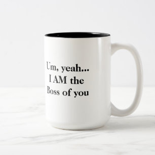 Café Em Dois Tons Um, yeah… EU SOU o chefe de você caneca