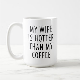 Café Engraçado caneca de presente Minha esposa é mais q