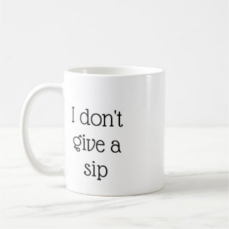 Café Eu Não Dou Uma Caneca De Sip