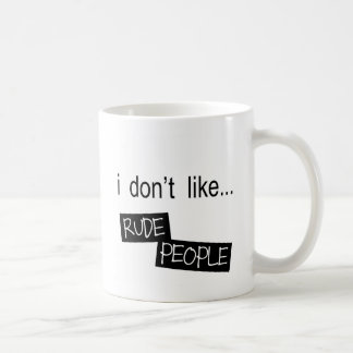 Café Eu não gosto de pessoas rudes da caneca