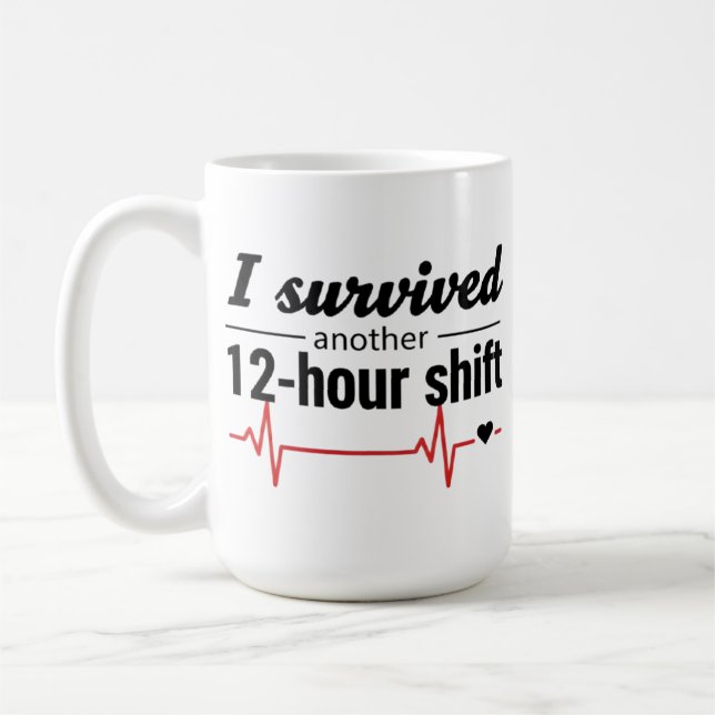Café Eu Sobrevivi a Mais um Turno de 12 Horas Caneca de (Esquerda)