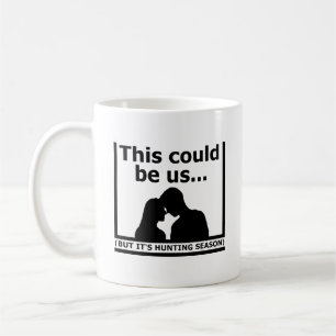 Café Isto Poderia Ser Nós Caneca Divertida de Caça