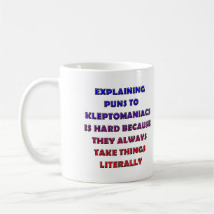 Café Kleptomaniac Puns Engraçados Pun Mug ou Caneca de