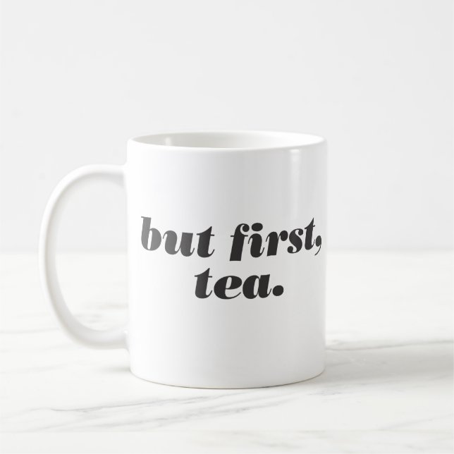 Café Mas primeiro, caneca de chá (Esquerda)