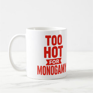 Café Muito quente para caneca de monogamia, orgulho de