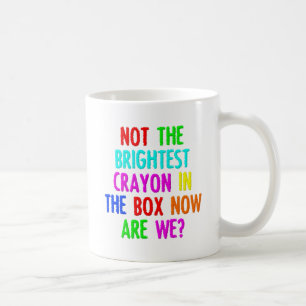 Café Não é o Giz de Cera Mais Brilhante Caneca Divertid