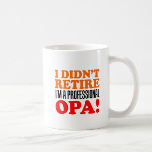 Café Não se aposentou a caneca profissional de Opa