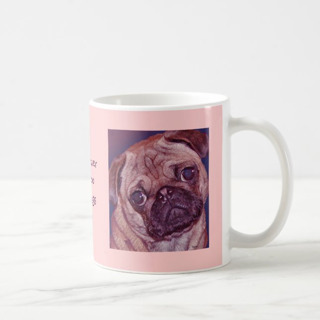 Café "Nunca caneca de Pugs demais" (Direita)
